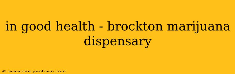 in good health - brockton marijuana dispensary
