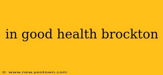 in good health brockton