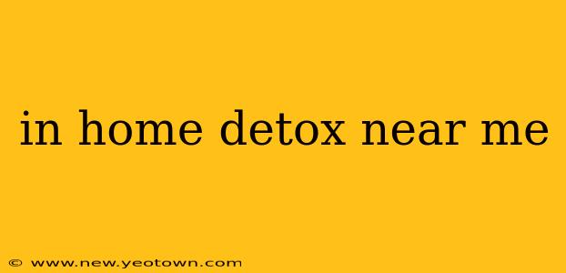 in home detox near me
