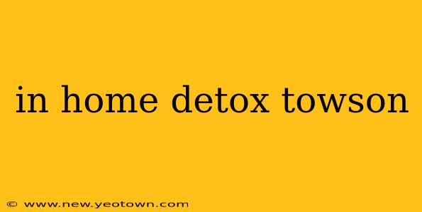 in home detox towson