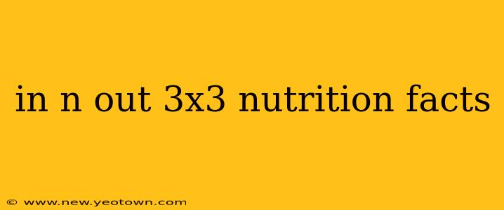 in n out 3x3 nutrition facts