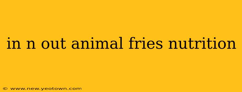 in n out animal fries nutrition