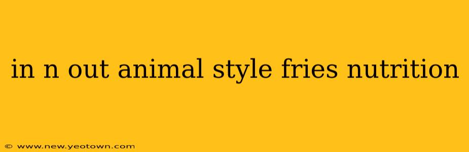 in n out animal style fries nutrition