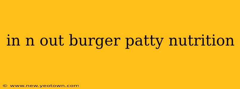 in n out burger patty nutrition
