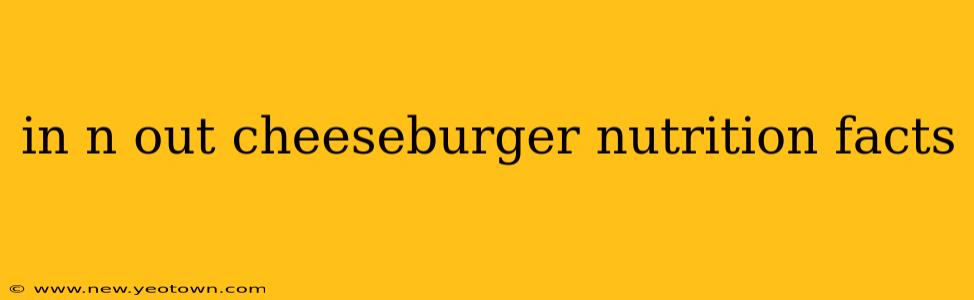 in n out cheeseburger nutrition facts