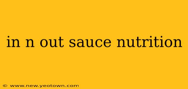 in n out sauce nutrition
