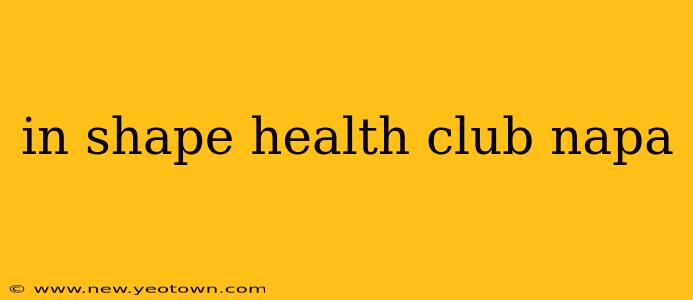 in shape health club napa