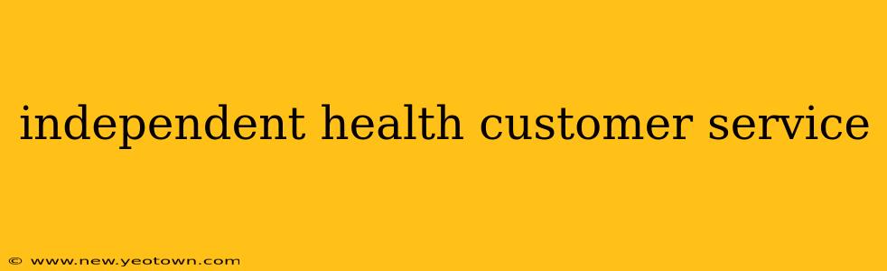 independent health customer service