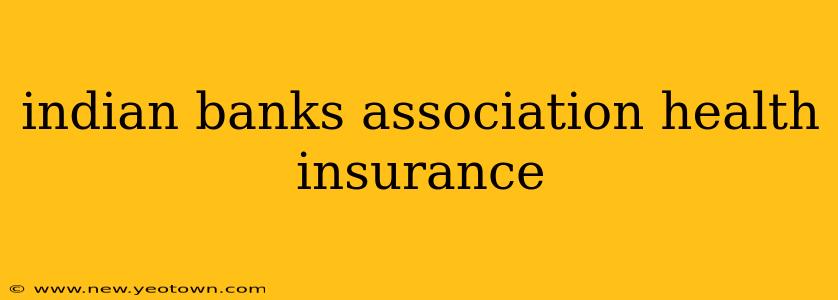 indian banks association health insurance