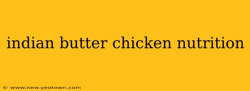 indian butter chicken nutrition