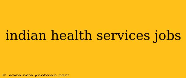 indian health services jobs
