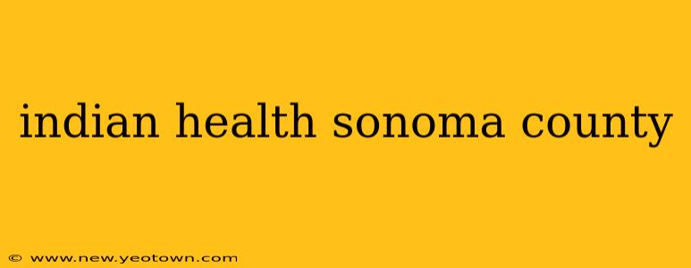 indian health sonoma county