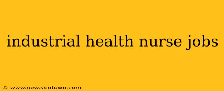 industrial health nurse jobs