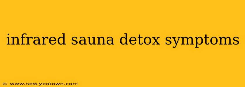 infrared sauna detox symptoms