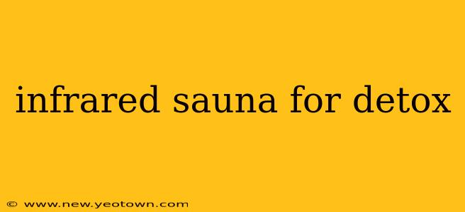 infrared sauna for detox