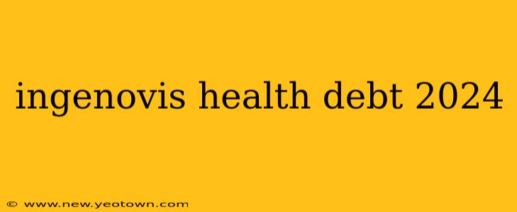 ingenovis health debt 2024