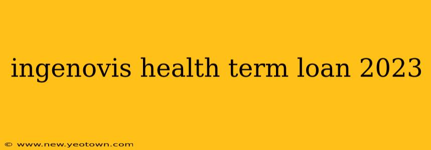 ingenovis health term loan 2023