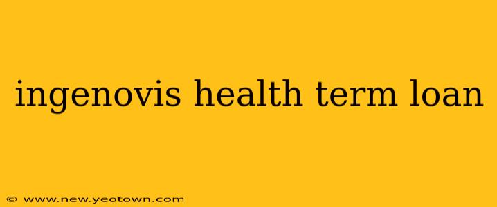 ingenovis health term loan