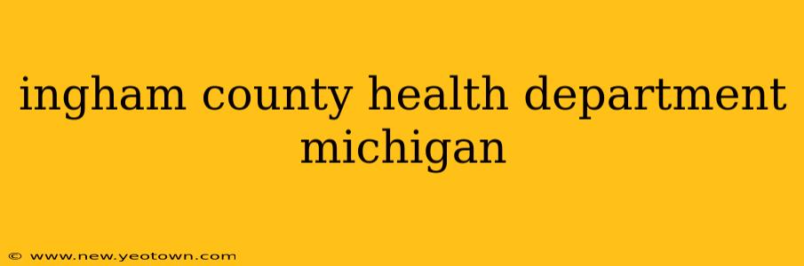 ingham county health department michigan