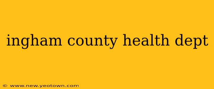 ingham county health dept