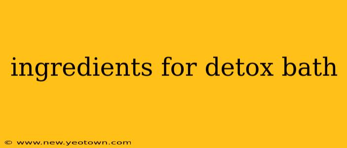 ingredients for detox bath