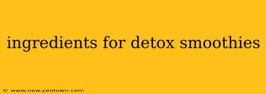 ingredients for detox smoothies