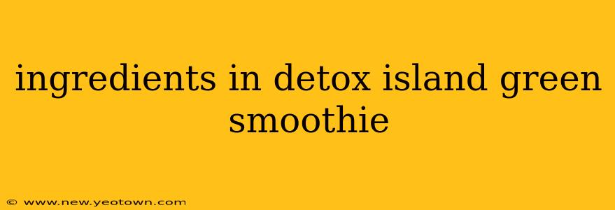 ingredients in detox island green smoothie