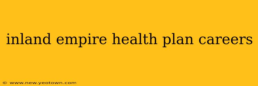 inland empire health plan careers