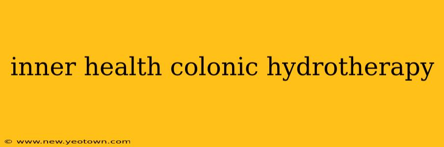inner health colonic hydrotherapy