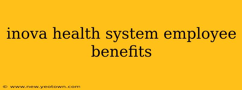 inova health system employee benefits