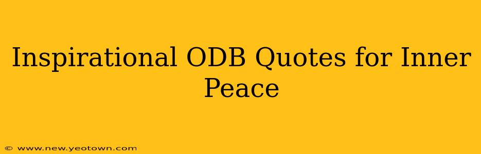 Inspirational ODB Quotes for Inner Peace