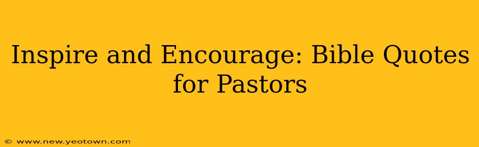 Inspire and Encourage: Bible Quotes for Pastors