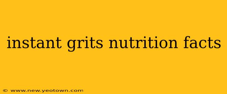 instant grits nutrition facts
