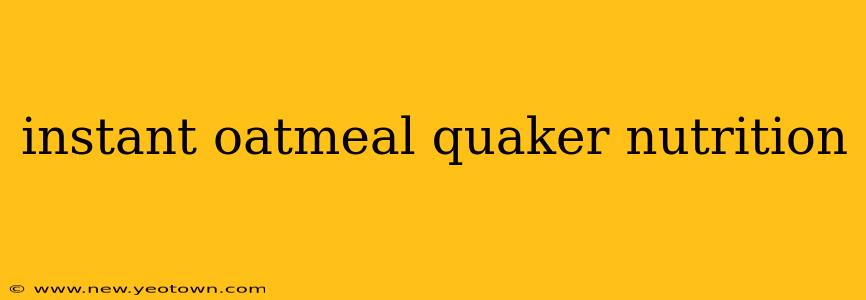 instant oatmeal quaker nutrition