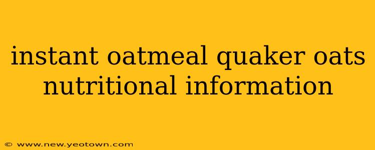 instant oatmeal quaker oats nutritional information