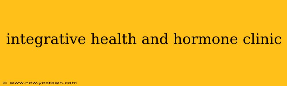 integrative health and hormone clinic