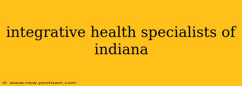 integrative health specialists of indiana