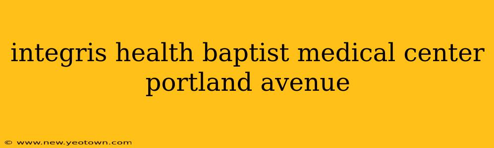 integris health baptist medical center portland avenue