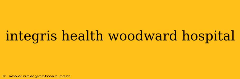 integris health woodward hospital