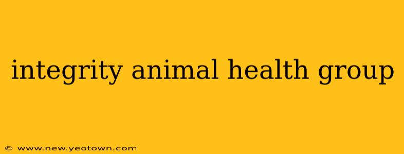 integrity animal health group
