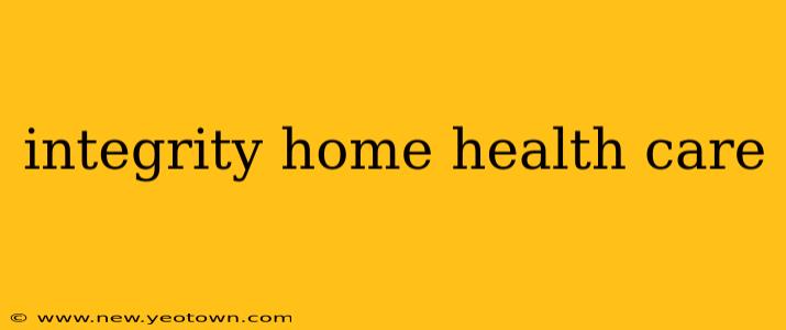 integrity home health care