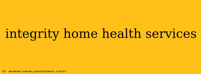 integrity home health services