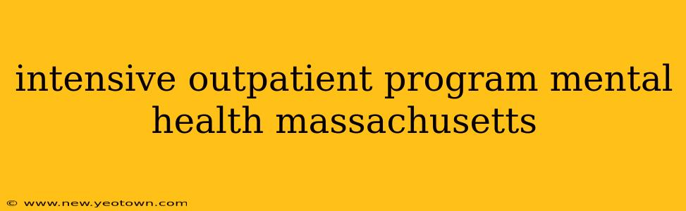 intensive outpatient program mental health massachusetts