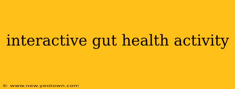 interactive gut health activity