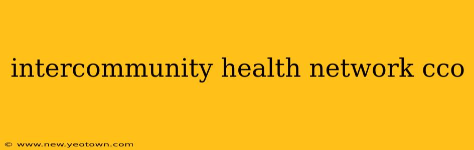 intercommunity health network cco