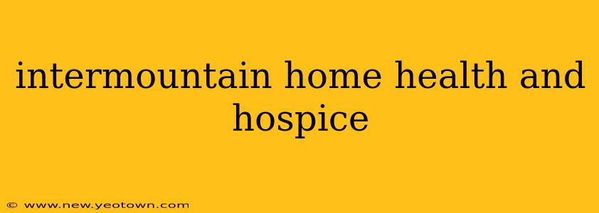intermountain home health and hospice