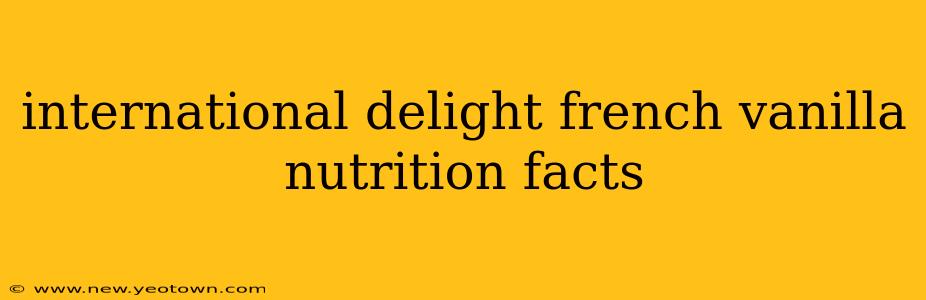 international delight french vanilla nutrition facts