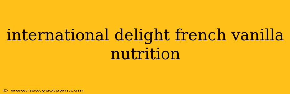 international delight french vanilla nutrition