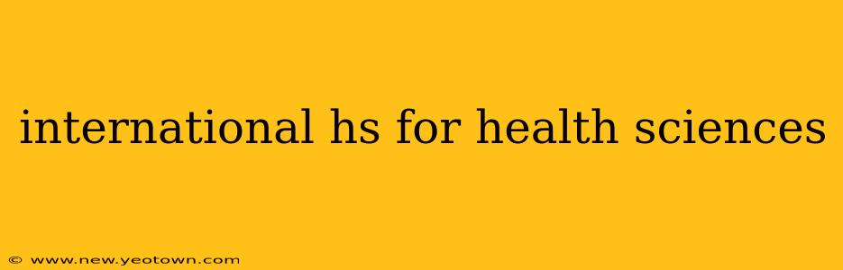 international hs for health sciences