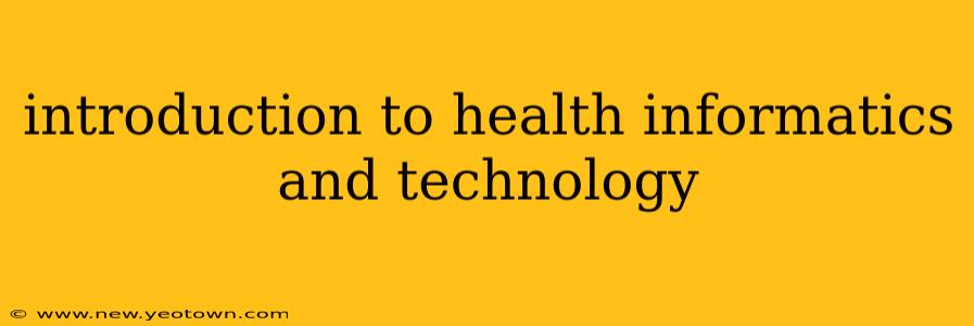 introduction to health informatics and technology